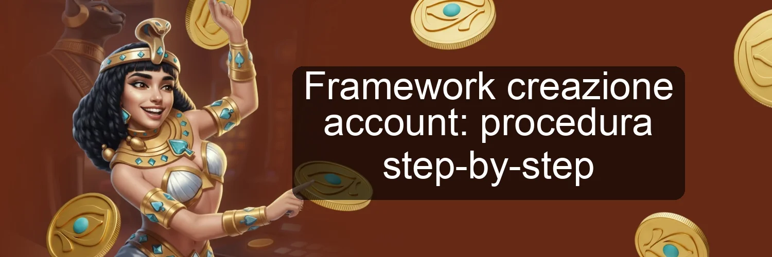 Framework creazione account: procedura step-by-step